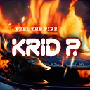 Krid P - Feel the Fire Club Mix