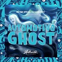 DJ CARLOS V7 feat MC BM OFICIAL - Automotivo Ghost