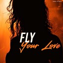Fly - I Need You