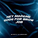 MC Iuri TH DJ Lennon MPC - Hey Madame Goog For Brow Job