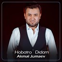 Akmal Jumaev - Hobatro Didam