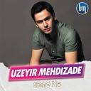 ALi AGAEV ALi Production - Uzeyir Mehdizade Sene Ne 2015