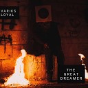 Variks Loyal - The Great Dreamer