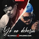 El Chulo Orlenis 22k Ernesto Losa - Yo No Deber a Prod by Ernesto Losa