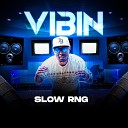 SLOW RNG - Vibin