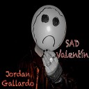 Jordan Gallardo - Sad Valent n
