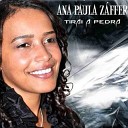 Ana Paula Z ffer - Tirai a Pedra
