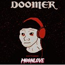 M00NLOVE - Doomer