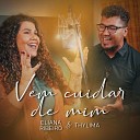 Thylima Eliana Ribeiro - Vem Cuidar de Mim