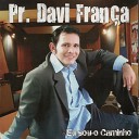 Pr Davi Fran a - Eu Sou o Caminho