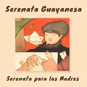Serenata Guayanesa - Mi Madre Bord Cari os