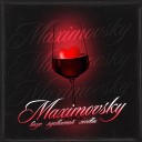 MAXIMOVSKY - Вкус ядовитой любви