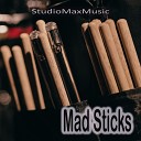 StudioMaxMusic - Mad Sticks