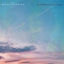 The Weatherman - There Will Be Great Times Ahead
