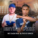 MC Coc o feat DJ TICO O UNICO - Estilo Indio