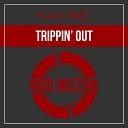 Kaiz BE - Trippin Out Original Mix