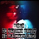 eMe eLe 5inco feat B Crazy - Solo Te Quiero Decir 2014 Remastered