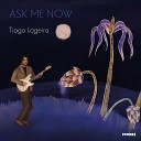 Tiago Lageira - Ask Me Now