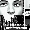 Anderson Rey - Antidepressiva