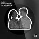 Eveek - Never Let Me Go of Your Love Extended Mix