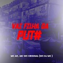 WC DJ MC Mc AG Mc Wc Original - Vai Filha da Puta