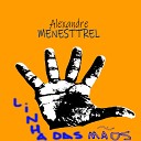 Alexandre Menestrel - Linha das M os