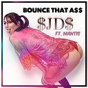 JD feat Mantis - Bounce That a