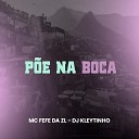 DJ Kleytinho MC Fefe Da ZL - P e na Boca