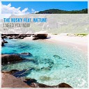 The Husky feat Natune - I Need You Now Radio Edit
