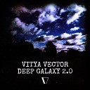 Vitya VECTOR - Deep Galaxy 2 0