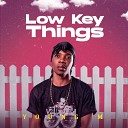 Young M - Low Key Things