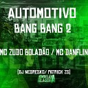 Dj Negresko Mc Zudo Bolad o Mc Danflin feat dj patrick… - Automotivo Bang Bang 2