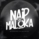 MC RAFA DA M DJ JULIN DO AV - Naip de Maloka