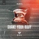 Alex G - Shake Your Body Radio Edit