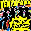 Ventafunk - Shut Up And Dance dB Pure remix