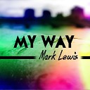 Mark Lewis - Live A Lie Radio Mix
