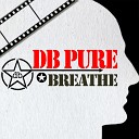dB Pure - Breathe Radio Edit