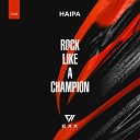 Haipa - Rock Like A Champion Radio Edit