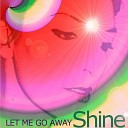 Shine - Let Me Go Away Airdrops Concept Extended Mix