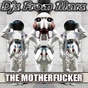 Djs From Mars - The Motherfucker Ventafunk club mix
