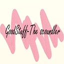 GOOD STUFF - The Scoundler