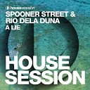 Spooner Street Rio Dela Duna - A Lie Extended Mix