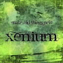 Xenium - Make Old Things New Original Mix
