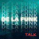 De La Funk - Talk Noise Club Version