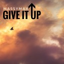 Massymax - Give It Up Radio Edit
