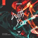 Savin - With You Radio Edit