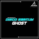 DISCO SANTUY - DJ GHOST SLOW REMIX