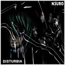 N3URO - Disturbia