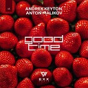 Andrey Keyton Anton Malikov - Good Time