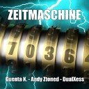 Guenta K Andy Ztoned DualXess - Zeitmaschine Edit